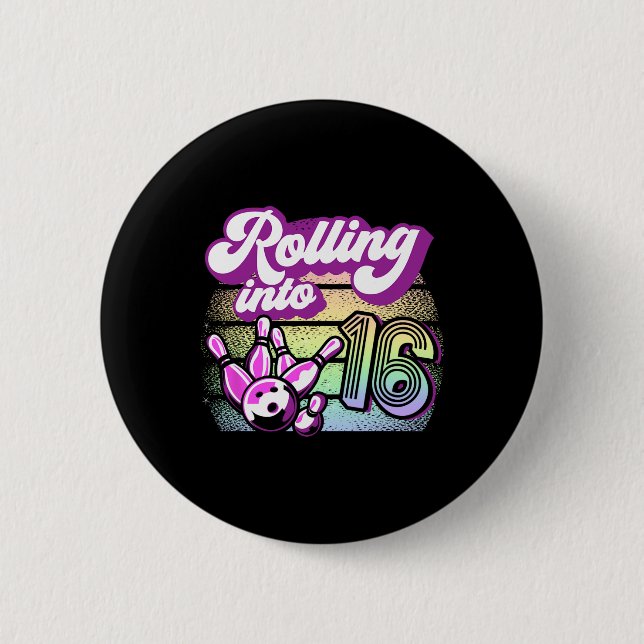 Bowling Party Rolling Into 16 Bowling Birthday  Button (Front)