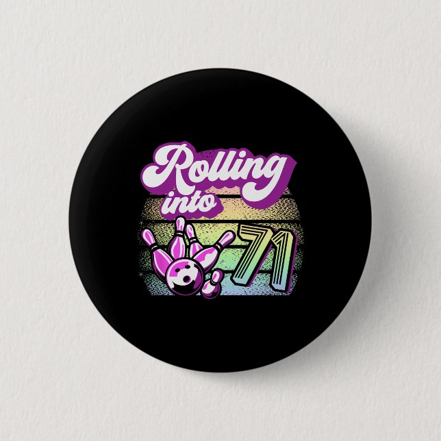 Bowling Party Rolling Into 71 Bowling Birthday  Button (Front)