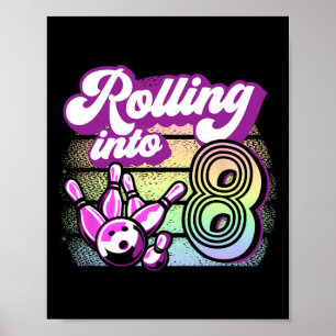 Bowling Party Rolling Into 8 Bowling Birthday Poster