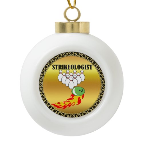 Bowling pins and ball with the word STRIKEOLOGIST Ceramic Ball Christmas Ornament