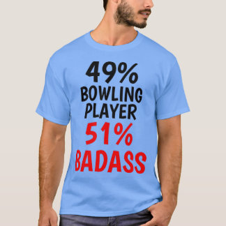 Bowling Player Badass T T-Shirt
