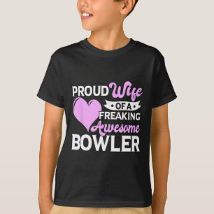 Bowling Player Coach Bowler Wife T-Shirt