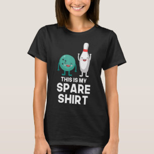 Bowling Player Gift Split Ball and Pin This is my T-Shirt