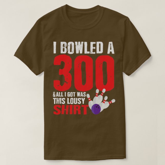 Bowling Player Team 300 Perfect Game Strike  T-Shirt (Design Front)