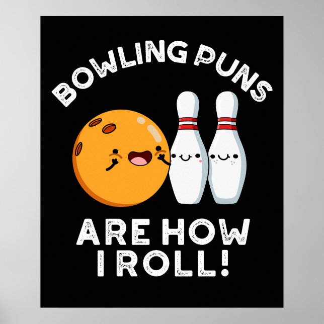 Bowling Puns Are How I Roll Sports Pun Dark BG Poster (Front)