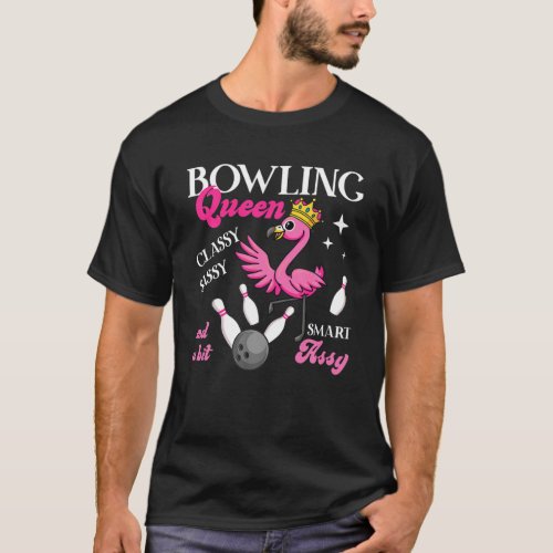 Bowling Queen Classy And Sassy Funny Flamingo Bowl T_Shirt