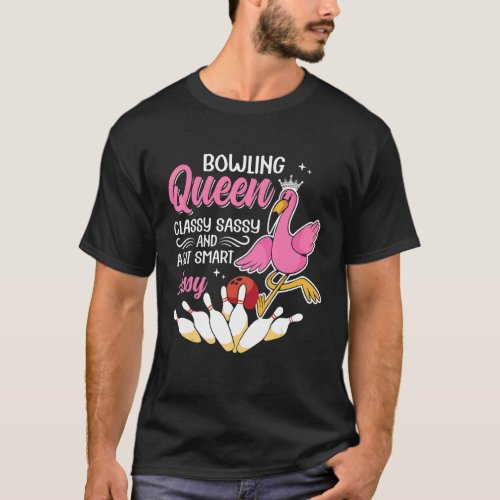 Bowling Queen Classy Sassy And A Bit Smart Assy Bo T_Shirt