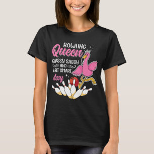 Bowling Queen Classy Sassy And A Bit Smart Assy Bo T-Shirt