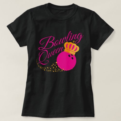 Bowling Queen design Funny Gift For Girls Bowlers T_Shirt