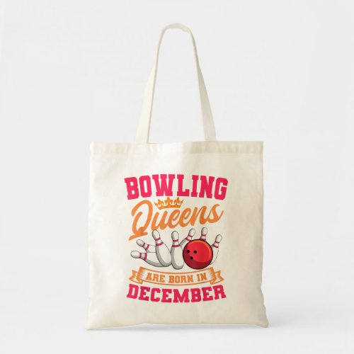 Bowling Queens Are Born In December Birthday Celeb Tote Bag