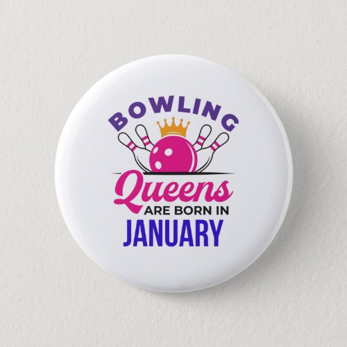 Bowling Queens Are Born in January Button