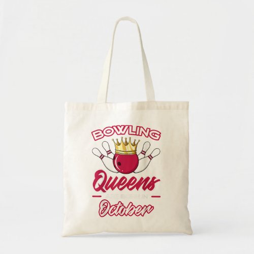 Bowling Queens Are Born In October Birthday Party  Tote Bag