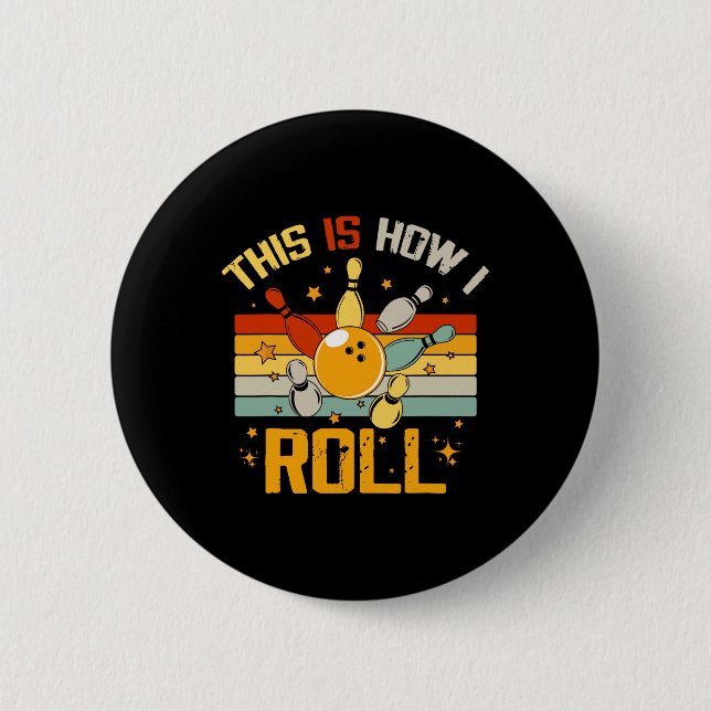 Bowling Retro Funny Bowler This Is How I Roll  Button (Front)