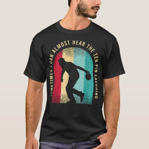 Bowling Saying With Bowling Ball Image For A Bowli T_Shirt