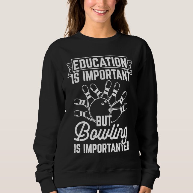 Bowling School Bowler Strike Bowling Fanatic Bowli Sweatshirt (Front)