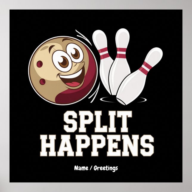 Bowling Shirt for Men & Women Funny Split Happens Poster (Front)