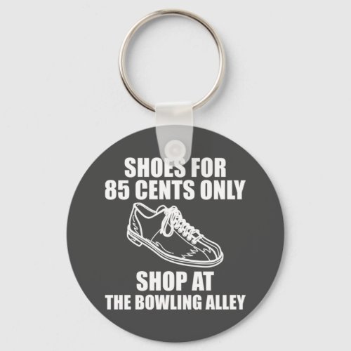 Bowling Shoes Joke For A Bowler Pin Strike Lover Keychain