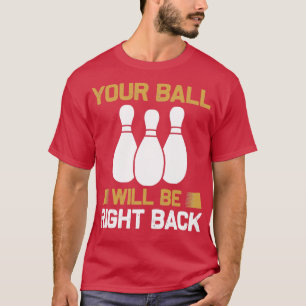 Bowling skittles gift PINS pins 4 T-Shirt