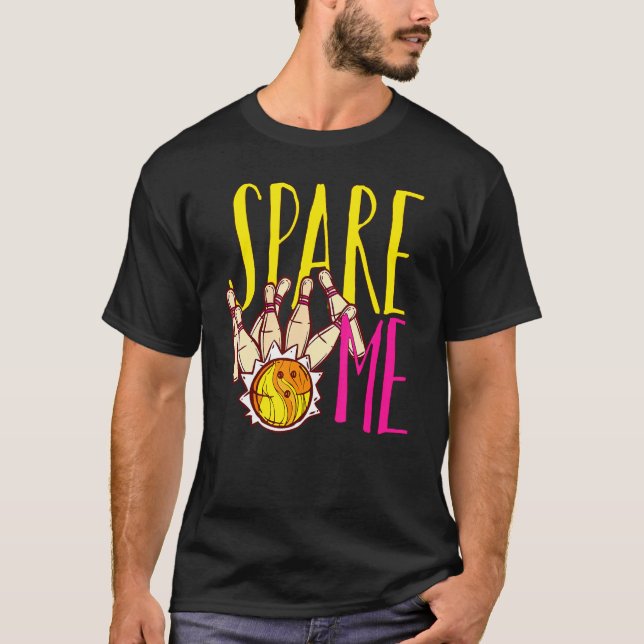 Bowling Spare Me Bowlers T-Shirt (Front)