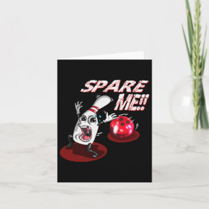 Bowling Spare Me Bowling Ll Bowling Pin Strike Bow Card