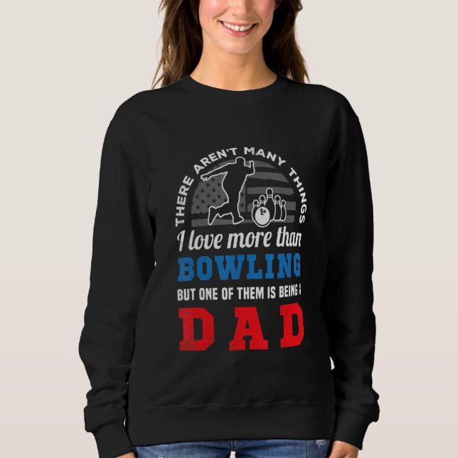Bowling sports US flag and funny DAD creative artw Sweatshirt (Front)