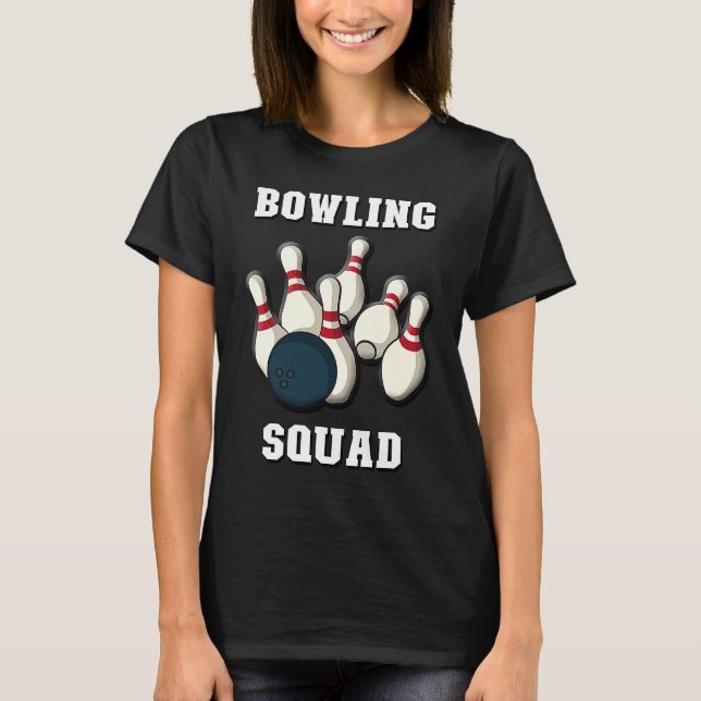 Bowling Squad  Men & Women Players  Ten Pin Bowlin T-Shirt (Front)