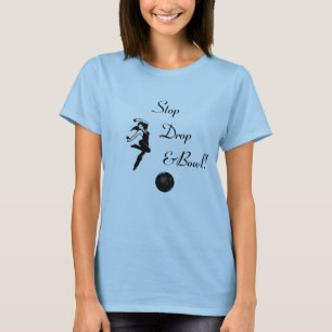 Bowling Stop drop and bowl womens bowling T shirt