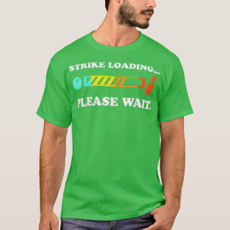 Bowling Strike Loading Please Wait T T-Shirt