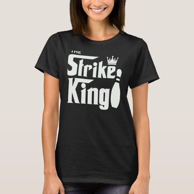 Bowling Strike Parody King Bowler League T-Shirt (Front)
