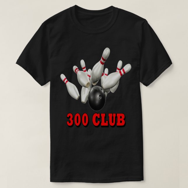 Bowling Team 300 Club  T-Shirt (Design Front)