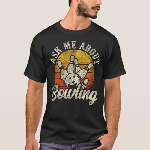 Bowling Team Ask Me About Bowling Retro Vintage T_Shirt