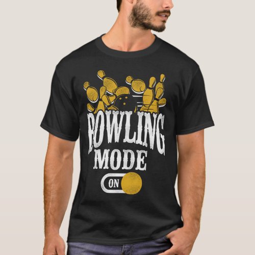 Bowling Team Bowling Mode On T_Shirt