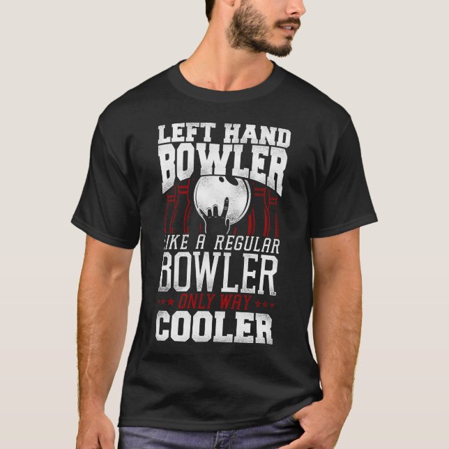 Bowling Team Left Hand Bowler Like A Regular T-Shirt (Front)