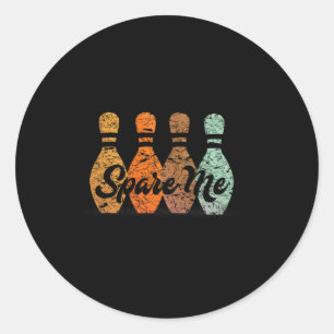 Bowling Team Name Spare Me Classic Round Sticker