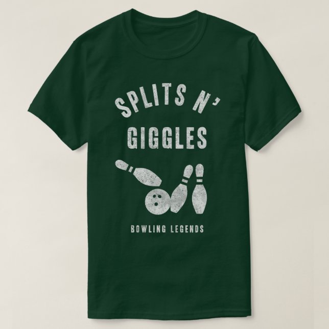 Bowling Team Splits N Giggles Matching League Gift T-Shirt (Design Front)