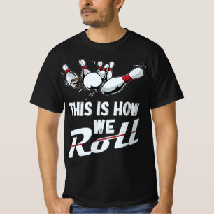 Bowling Team Shirt This Is How We Roll Men Women Kids