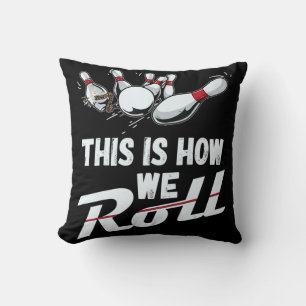 Bowling Team This Is How We Roll Men Women Kids Throw Pillow