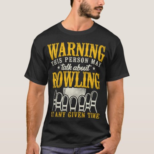 Bowling Team Warning This Person May Talk About T_Shirt