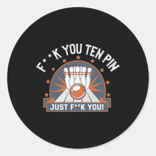 Bowling Ten Pin Shirt Funny Adult Humor Joke Bowle Classic Round Sticker