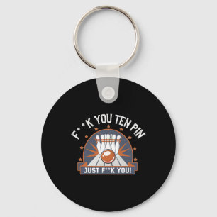 Bowling Ten Pin Shirt Funny Adult Humor Joke Bowle Keychain