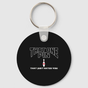 Bowling That One N That Just Hates You Funny Bowle Keychain