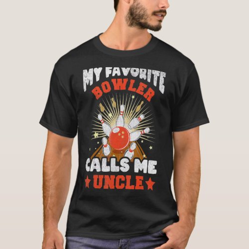 Bowling Uncle My Favorite Bowler Calls Me Uncle T_Shirt