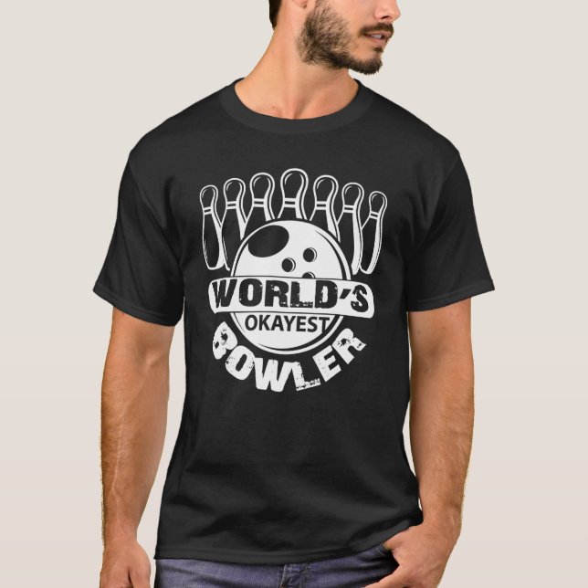 Bowling World's Okayest Bowler T-Shirt (Front)