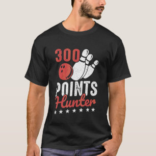 Bowller Bowling Ball Pins 300 Points Hunter Bowlin T-Shirt
