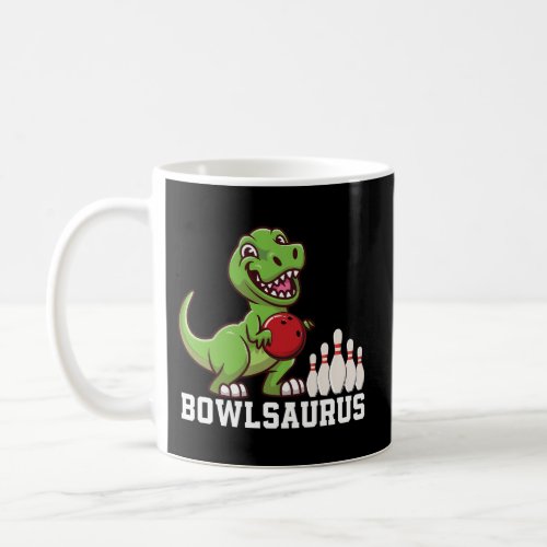 Bowlosaurus Bowling Player Bowler Sports Coffee Mug
