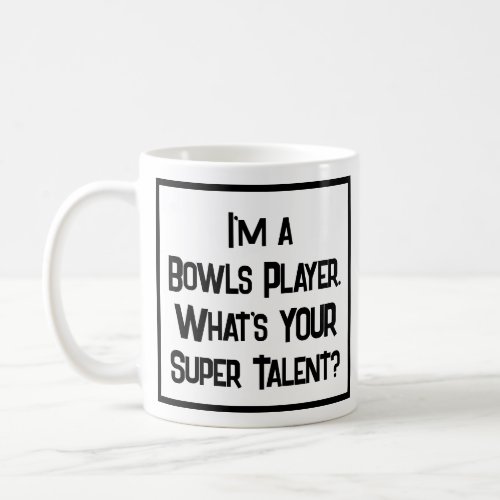 Bowls Player Super Talent Coffee Mug