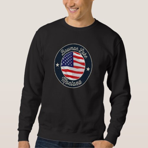Bowman Lake  Patriotic Montana Souvenir Sweatshirt