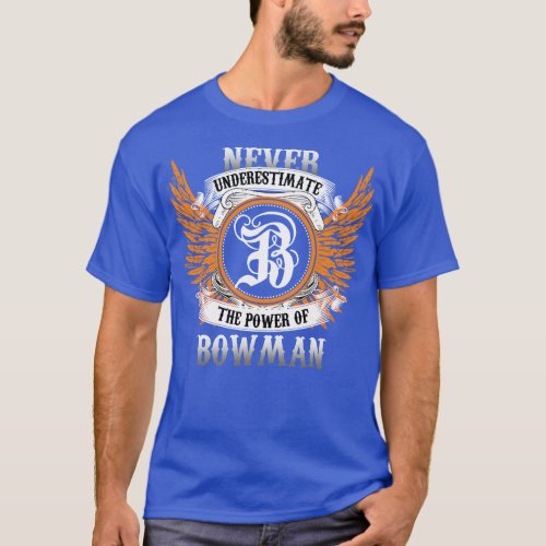 Bowman Name Shirt Never Underestimate The Power Of
