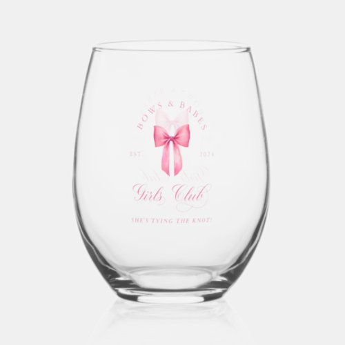  Bows and Babes Girls Club Bachelorette  Stemless Wine Glass