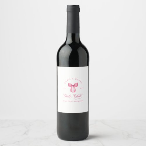 Bows and Babes Girls Club Bachelorette  Wine Label